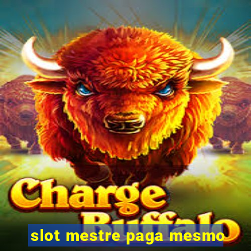 slot mestre paga mesmo